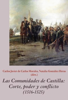 COMUNIDADES DE CASTILLA CORTE PODER Y CONFLICTO 1516 - 1525 LAS