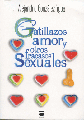 GATILLAZOS AMOR Y OTROS FRACASOS SEXUALES