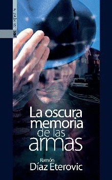 OSCURA MEMORIA DE LAS ARMAS LA