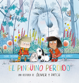 PINGÜINO PERDIDO. UNA HISTORIA DE ÓLIVER Y PATCH EL