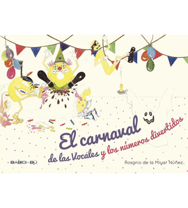 CARNAVAL DE LAS VOCALES Y LOS NÚMEROS DIVERTIDOS EL