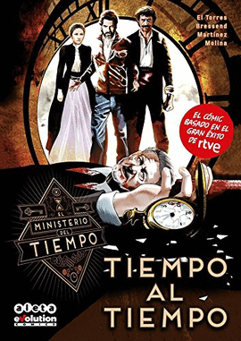 TIEMPO AL TIEMPO EL MINISTERIO DEL TIEMPO N 01