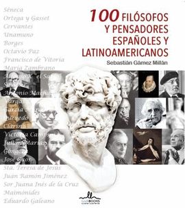 100 FILOSOFOS Y PENSADORES ESPAÑOLES Y LATINOAMERICANOS