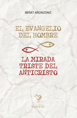 EVANGELIO DEL HOMBRE EL LA MIRADA TRISTE DEL ANTICRISTO