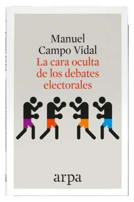 CARA OCULTA DE LOS DEBATES ELECTORALES LA