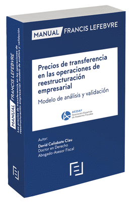 MANUAL PRECIOS DE TRANSFERENCIA EN LAS OPERACIONES DE REESTRUCTURACIÓN EMPRESARI