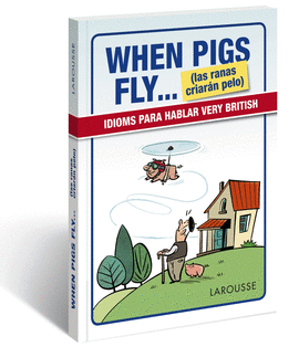WHEN PIGS FLY