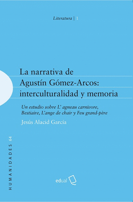 NARRATIVA DE AGUSTÍN GÓMEZ ARCOS INTERCULTURALIDAD Y MEMORIA LA