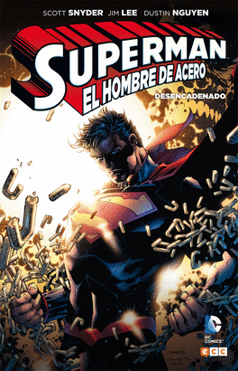 SUPERMAN EL HOMBRE DE ACERO  DESENCADENADO