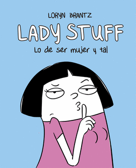 LADY STUFF LO DE SER MUJER Y TAL