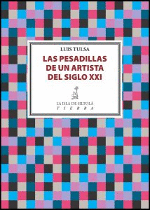 PESADILLAS DE UN ARTISTA DEL SIGLO XXI LAS