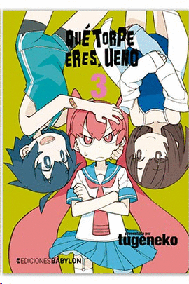 QUE TORPE ERES UENO N 03