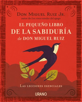 PEQUEÑO LIBRO DE LA SABIDURIA DE DON MIGUEL RUIZ EL