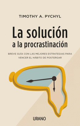 SOLUCION A LA PROCRASTINACION LA