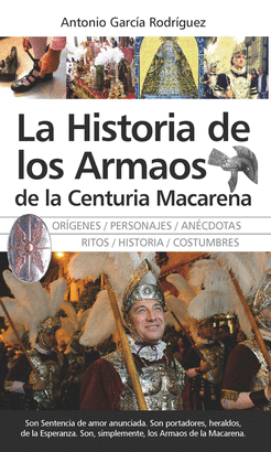 HISTORIA DE LOS ARMAOS DE LA CENTURIA MACARENA