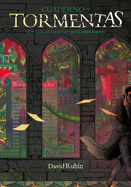 CUADERNO DE TORMENTAS CRONICA DE LOS DEAMBULARES POR CIUDAD ESPANTO