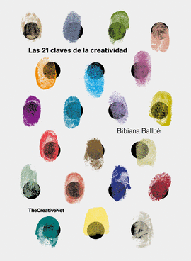 21 CLAVES DE LA CREATIVIDAD LAS