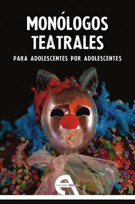 MONOLOGOS TEATRALES PARA ADOLESCENTES POR ADOLESCENTES