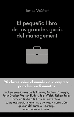 PEQUEÑO LIBRO DE LOS GRANDES GURÚS DEL MANAGEMENT EL