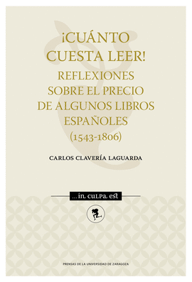 CUÁNTO CUESTA LEER REFLEXIONES SOBRE EL PRECIO DE ALGUNOS LIBROS ESPAÑOLES 1543 1806