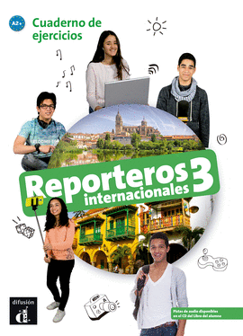 REPORTEROS INTERNACIONALES 3 CUADERNO DE EJERCICIOS A2