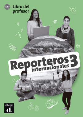 REPORTEROS INTERNACIONALES 3 LIBRO PROFESOR A2