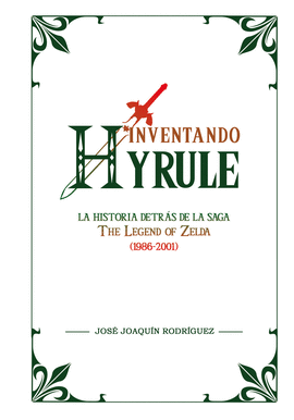 INVENTANDO HYRULE LA HISTORIA DETRAS DE LA SAGA