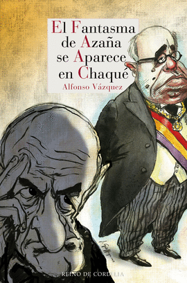 FANTASMA DE AZAÑA SE APARECE EN CHAQUE EL