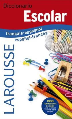DICCIONARIO ESCOLAR FRANCAIS - ESPAGNOL / ESPAÑOL - FRANCES