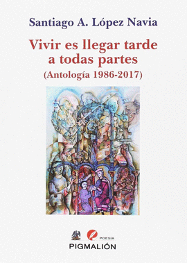 VIVIR ES LLEGAR TARDE A TODAS PARTES