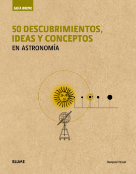 50 DESCUBRIMIENTOS IDEAS Y CONCEPTOS EN ASTRONOMÍA