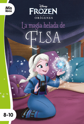 FROZEN LA MAGIA HELADA DE ELSA