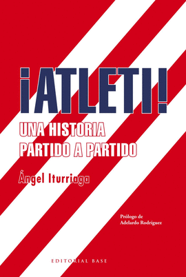 ATLETI UNA HISTORIA PARTIDO A PARTIDO