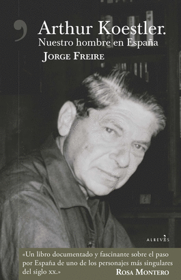 ARTHUR KOESTLER NUESTRO HOMBRE EN ESPAÑA