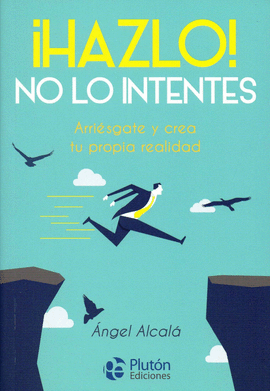 HAZLO NO LO INTENTES