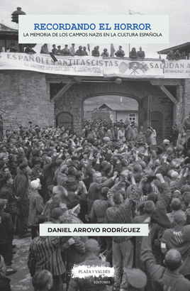 RECORDANDO EL HORROR:MEMORIA CAMPOS NAZIS CULTURA ESPAÑOLA