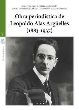 OBRA PERIODISTICA DE LEOPOLDO ALAS ARGUELLES 1883 1937