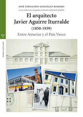 ARQUITECTO JAVIER AGUIRRE ITURRALDE (1850-1939) EL