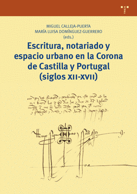 ESCRITURA NOTARIADO Y ESPACIO URBANO EN LA CORONA DE CASTILLA Y PORTUGAL SIGLOS XII XVII