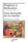 REGRESO A BELLAVISTA / UNA LLAMADA EN LA NOCHE