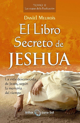 LIBRO SECRETO DE JESHUA - TOMO II EL