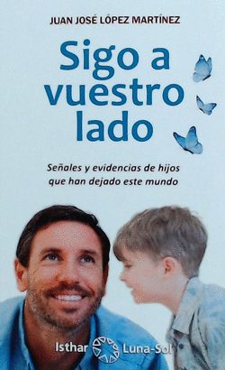 SIGO A VUESTRO LADO SEÑALES Y EVIDENCIAS DE HIJOS QUE HAN DEJADO