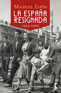 ESPAÑA RESIGNADA 1952 - 1960 LA