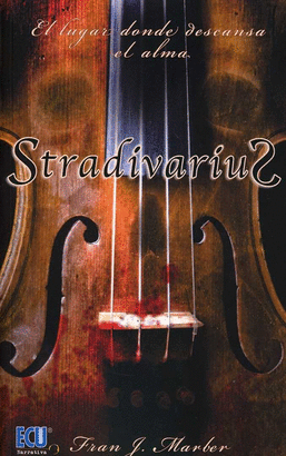 STRADIVARIUS. EL LUGAR DONDE DESCANSA EL ALMA