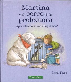 MARTINA Y EL PERRO DE LA PROTECTORA