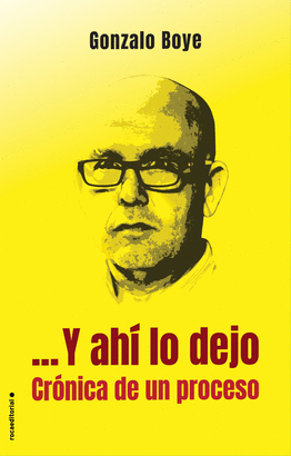 Y AHI LO DEJO CRONICA DE UN PROCESO