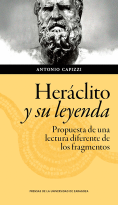 HERÁCLITO Y SU LEYENDA: PROPUESTA DE UNA LECTURA DIFERENTE DE LOS FRAGMENTOS