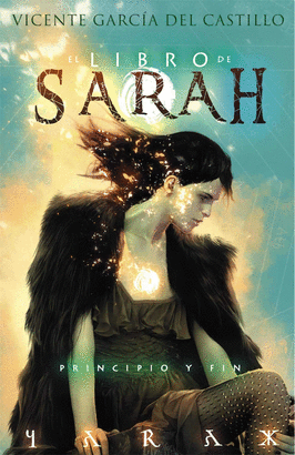 LIBRO DE SARAH 04: PRINCIPIO Y FIN EL