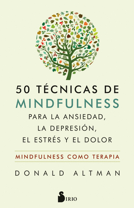 50 TECNICAS DE MINDFULNESS PARA LA ANSIEDAD LA DEPRESION  EL ESTRES Y EL DOLOR