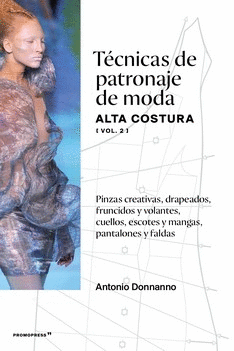 TECNICAS DE PATRONAJE DE MODA ALTA COSTURA VOL 2